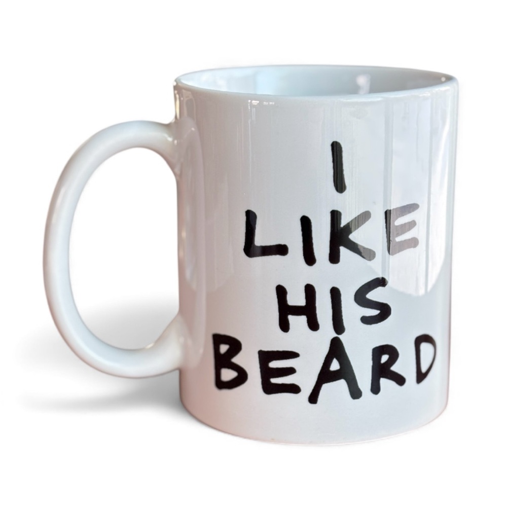 Humorous Coffee Mug “I like his Beard” Coffee Cup